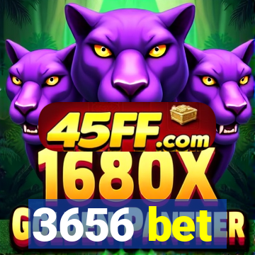 3656 bet